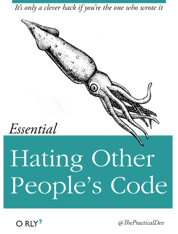 Parody O'Reilly book cover, "Hating Other People's Code" Parody O’Reilly book cover, “Hating Other People’s Code”